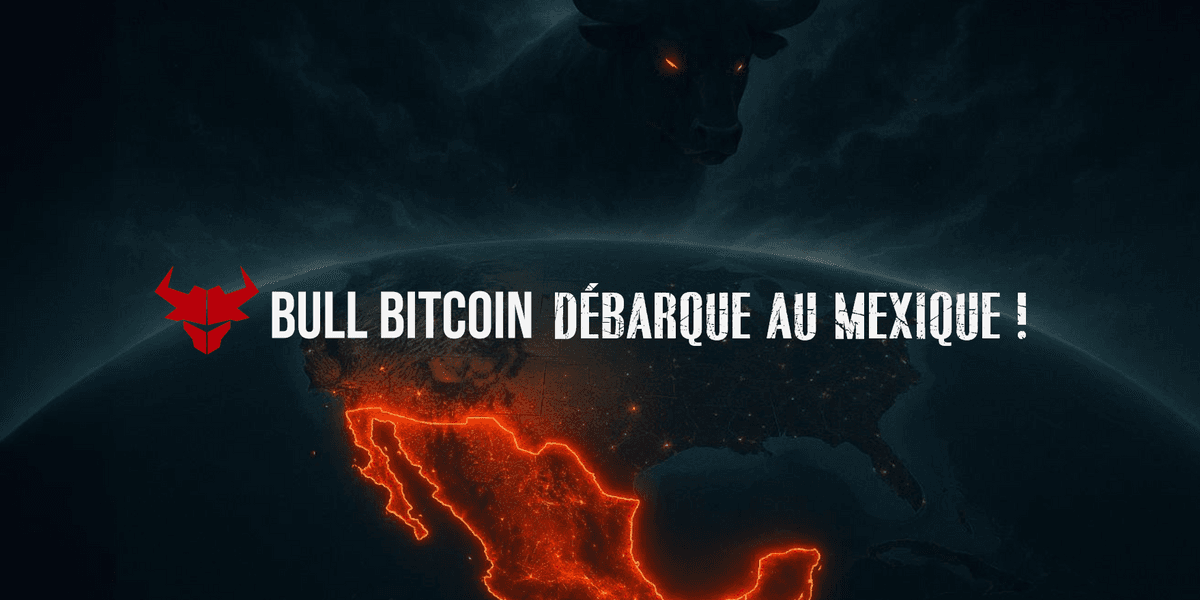 Bull Bitcoin arrive au Mexique!